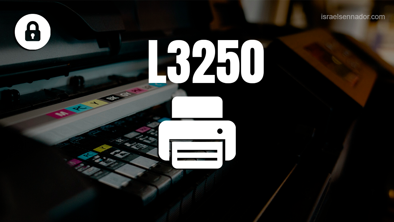 Reset Epson L3250 –  Download Ilimitado